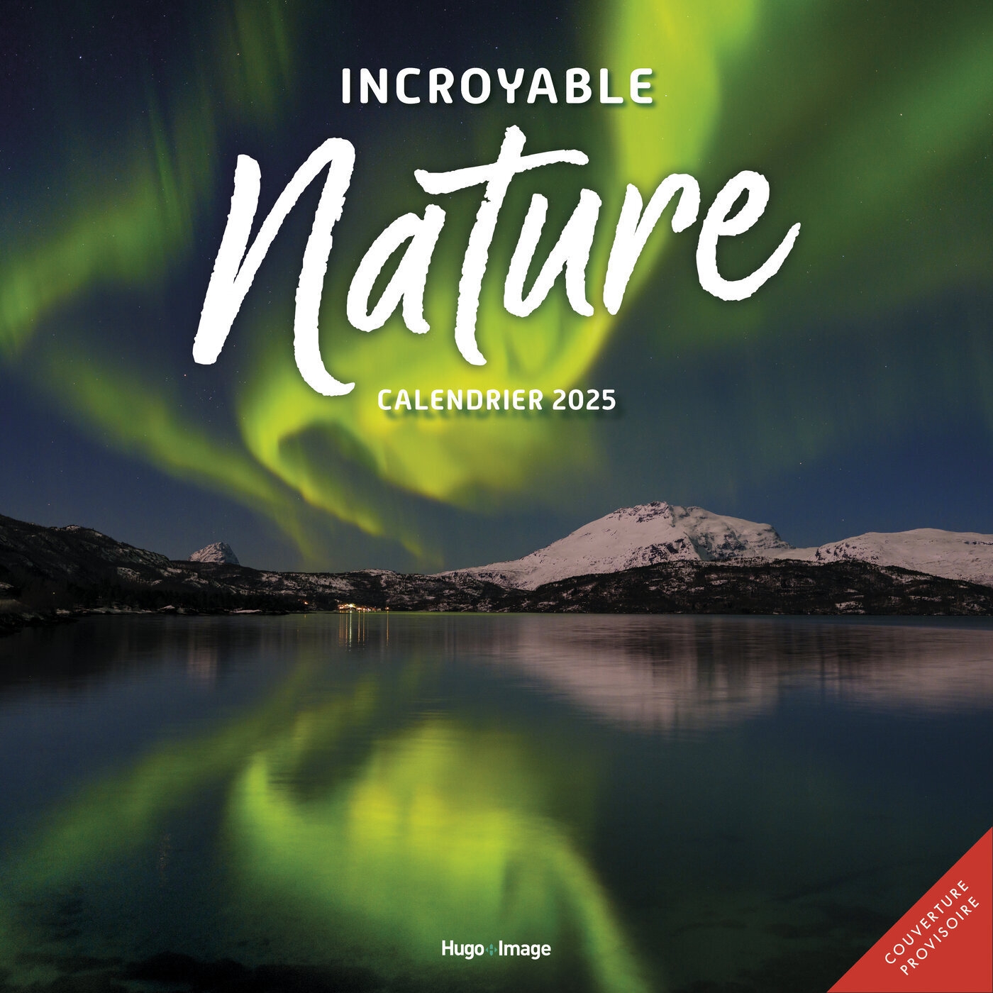 Calendrier mural incroyable nature 2025 Hugo Publishing